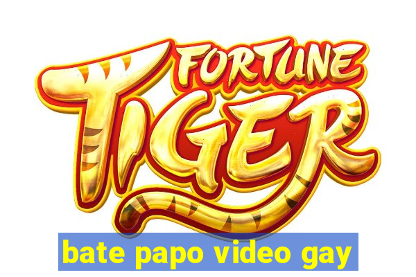 bate papo video gay